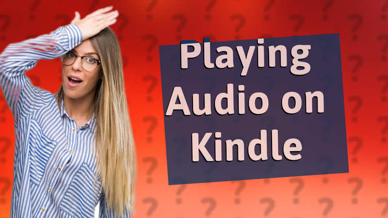 Playing Audio on Kindle