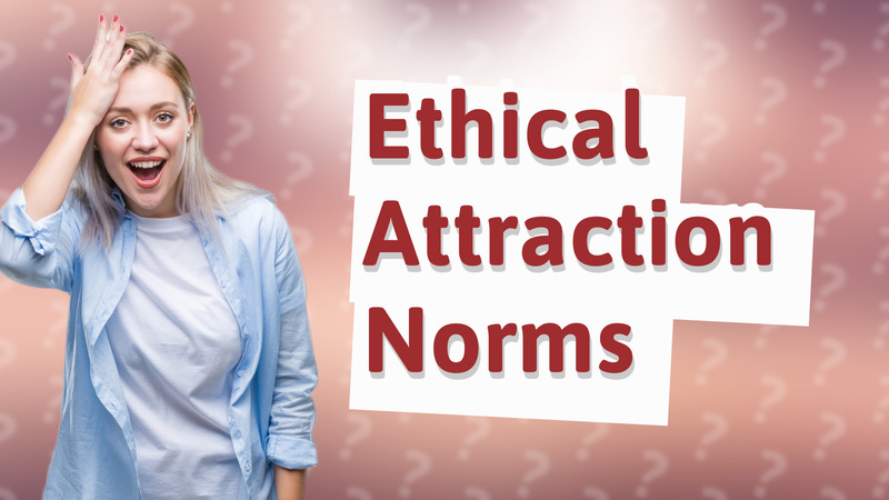 Ethical Attraction Norms