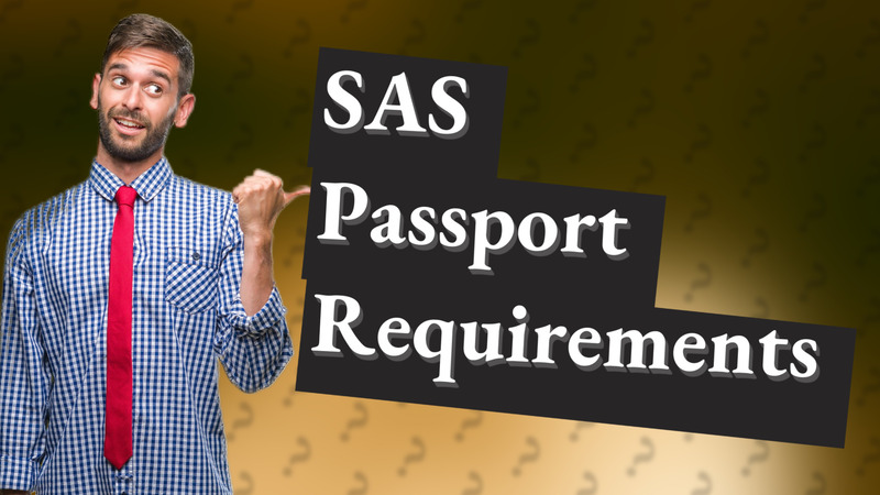 SAS Passport Requirements