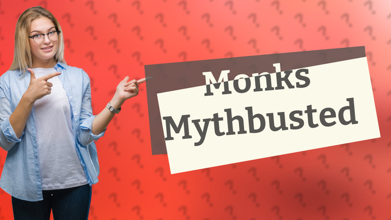 Monks Mythbusted