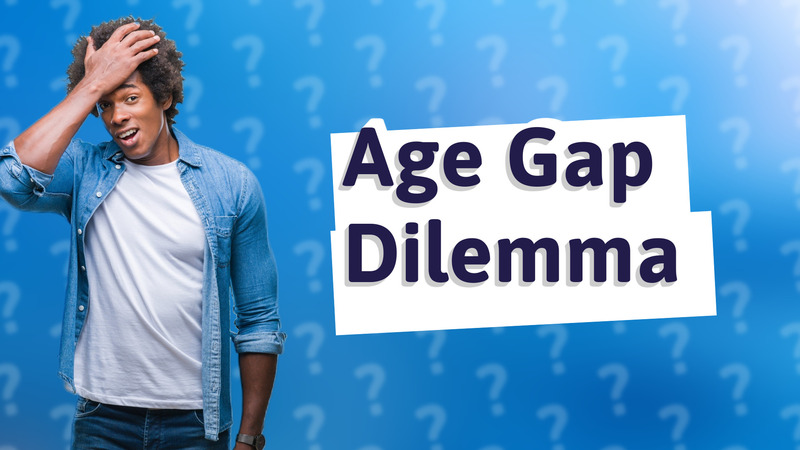 Age Gap Dilemma