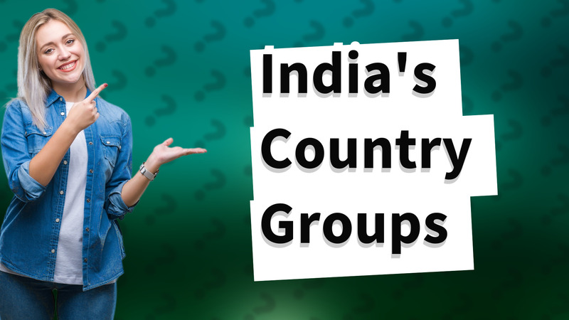 India's Country Groups