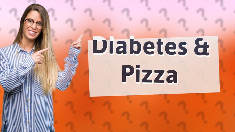 Diabetes & Pizza