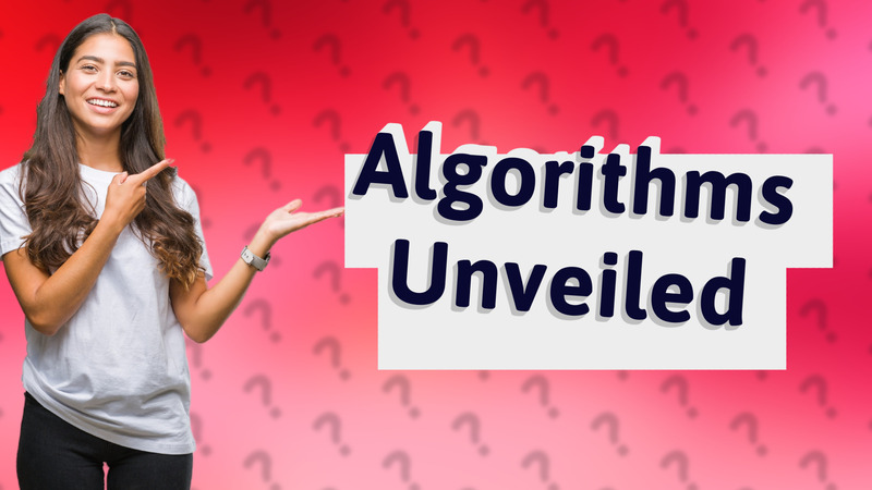 Algorithms Unveiled