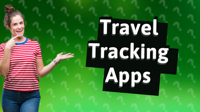 Travel Tracking Apps
