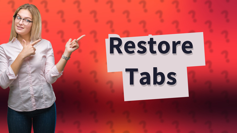 Restore Tabs