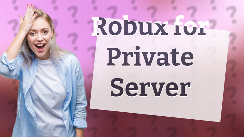 Robux for Private Server