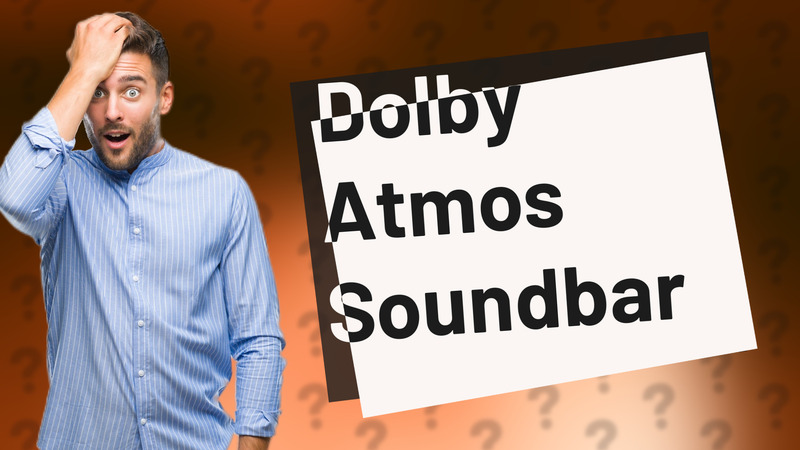 Dolby Atmos Soundbar