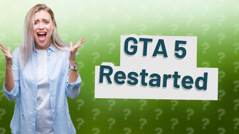 GTA 5 Restarted