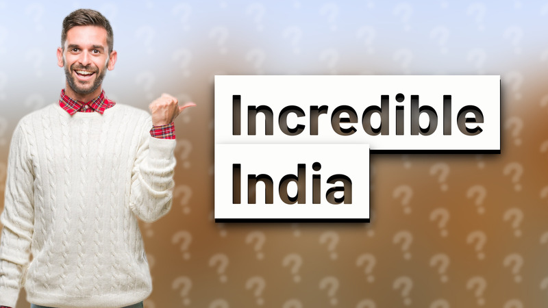 Incredible India