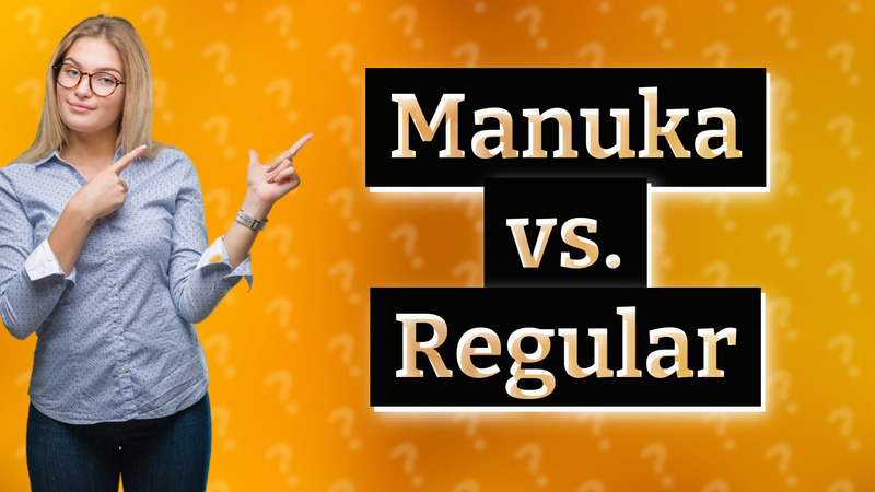 Manuka vs. Regular