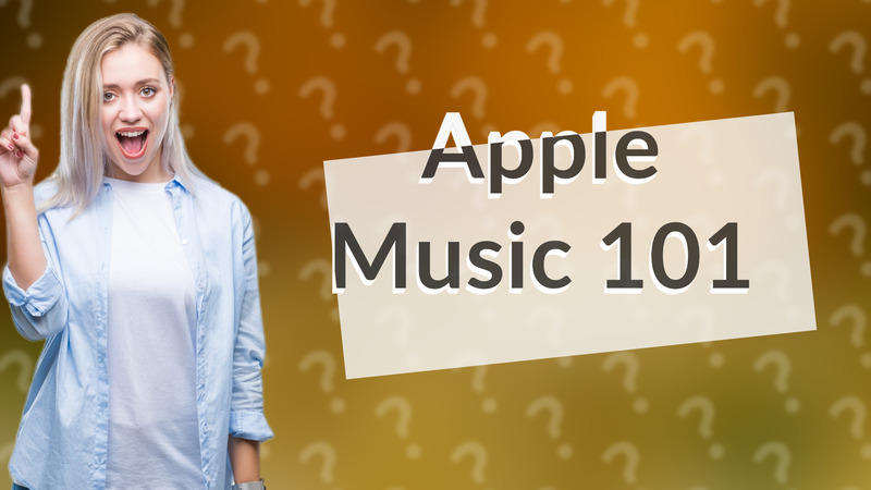 Apple Music 101