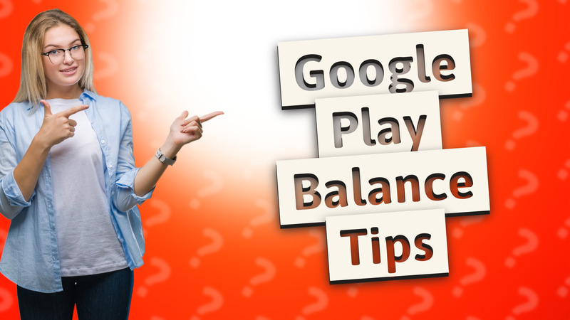 Google Play Balance Tips