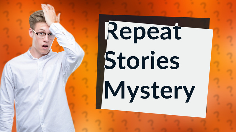 Repeat Stories Mystery