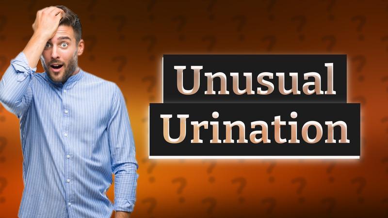 Unusual Urination