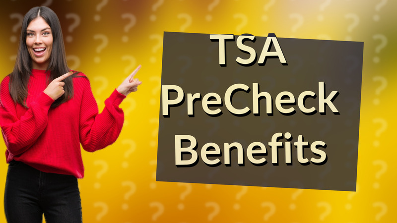TSA PreCheck Benefits