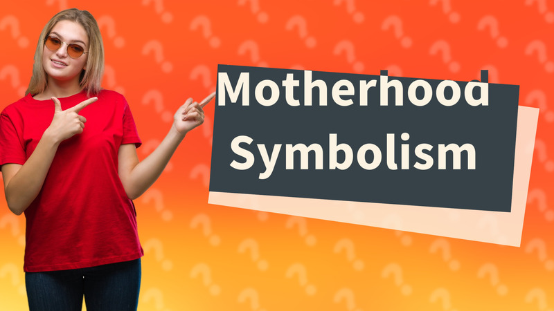 Motherhood Symbolism