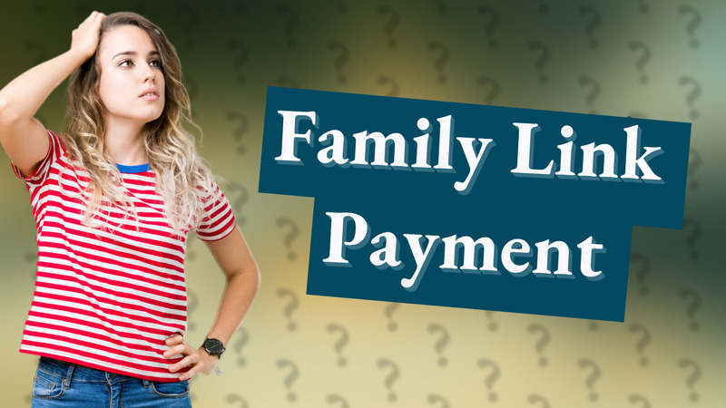 Family Link Payment