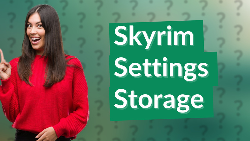 Skyrim Settings Storage