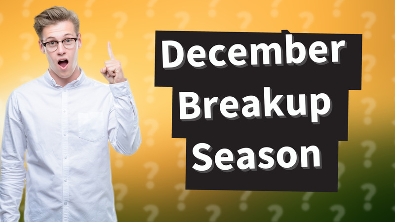 December Breakup Season
