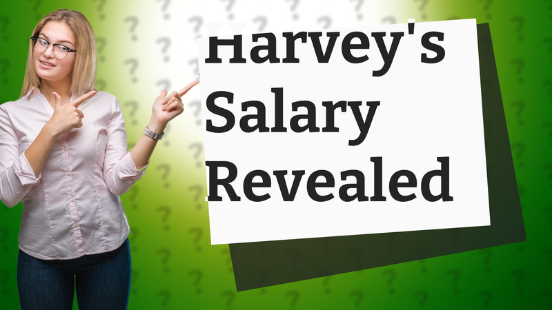 Harvey's Salary Revealed