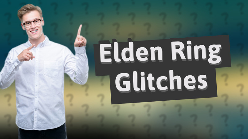 Elden Ring Glitches