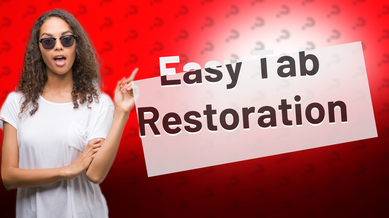 Easy Tab Restoration