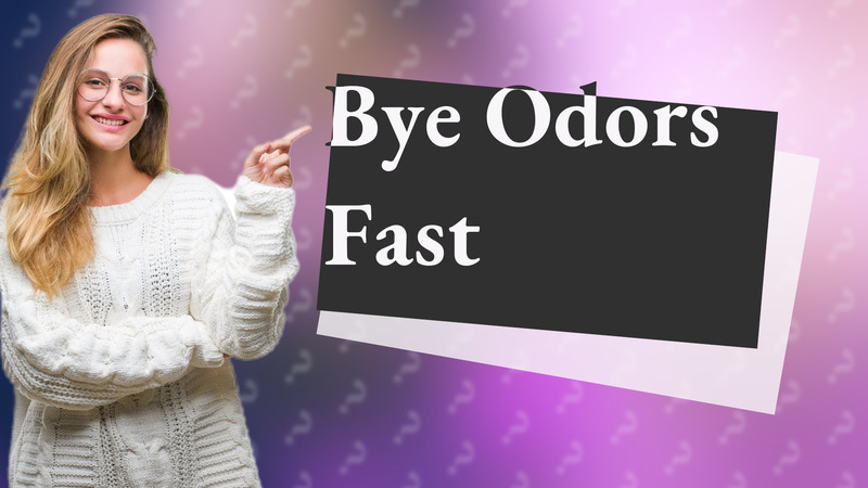 Bye Odors Fast