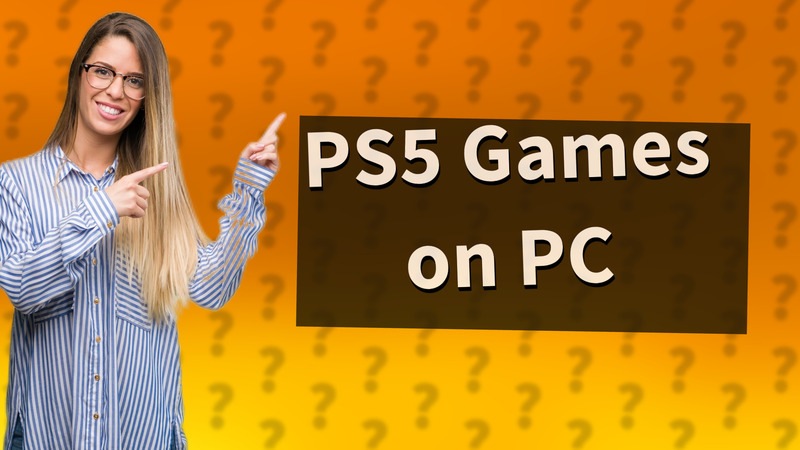 PS5 Games on PC