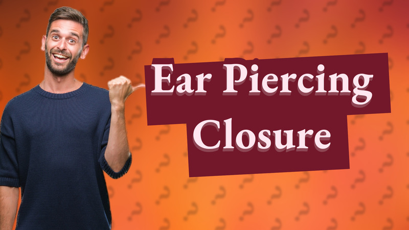 Ear Piercing Closure