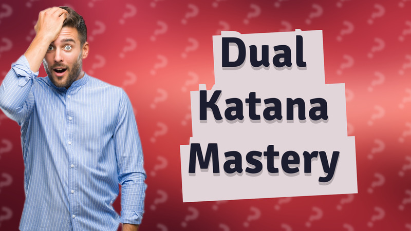 Dual Katana Mastery
