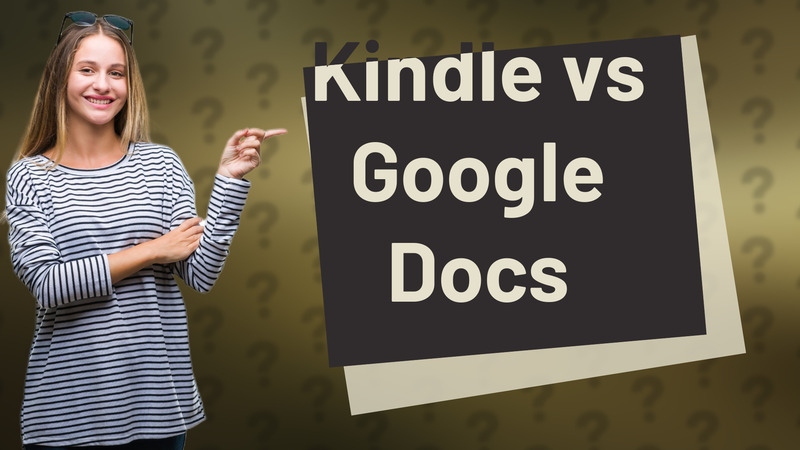 Kindle vs Google Docs