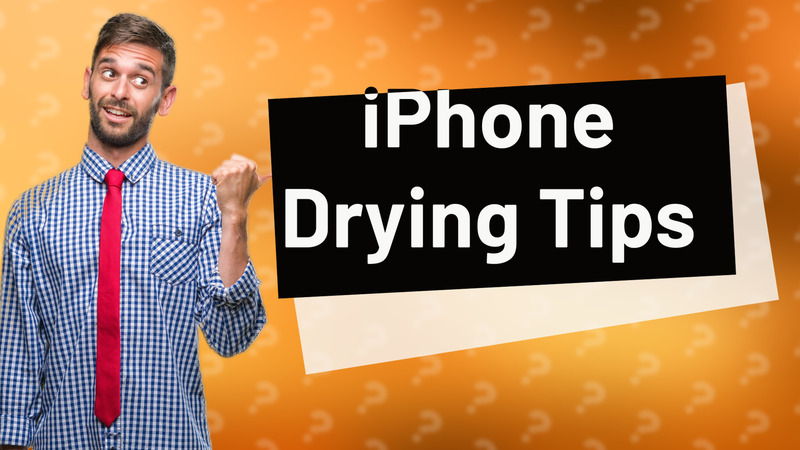 iPhone Drying Tips