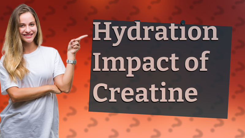 Hydration Impact of Creatine