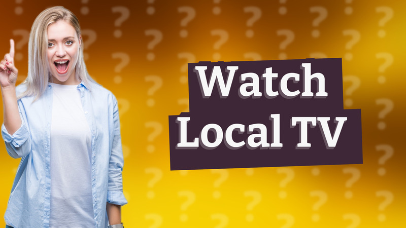 Watch Local TV