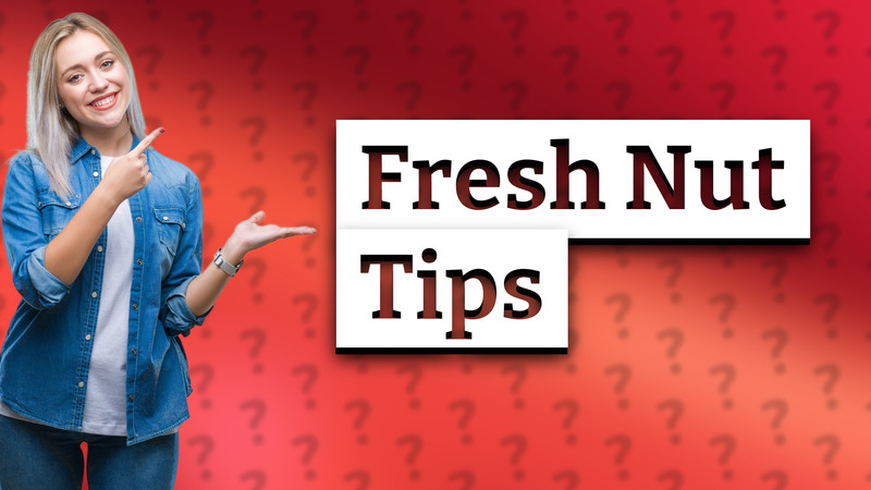 Fresh Nut Tips