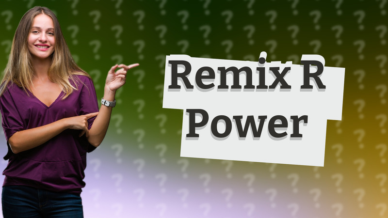Remix R Power