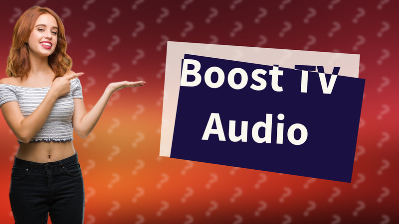 Boost TV Audio