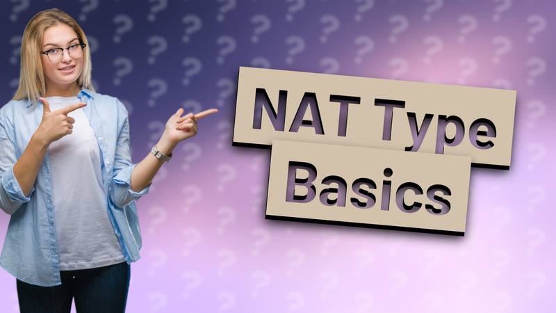 NAT Type Basics