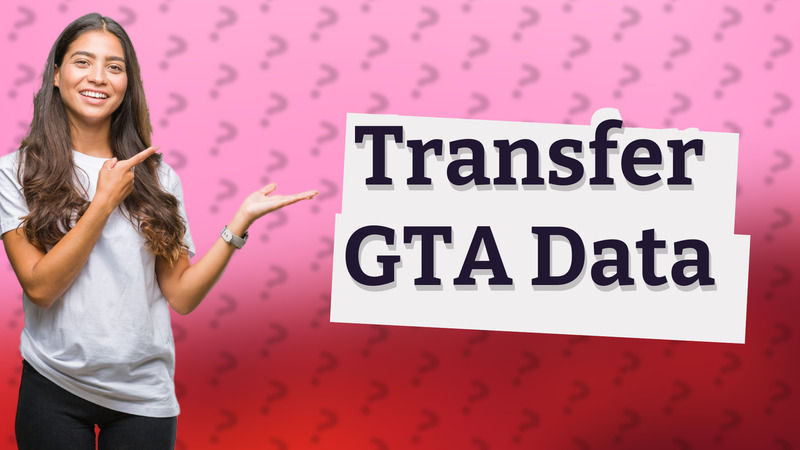 Transfer GTA Data