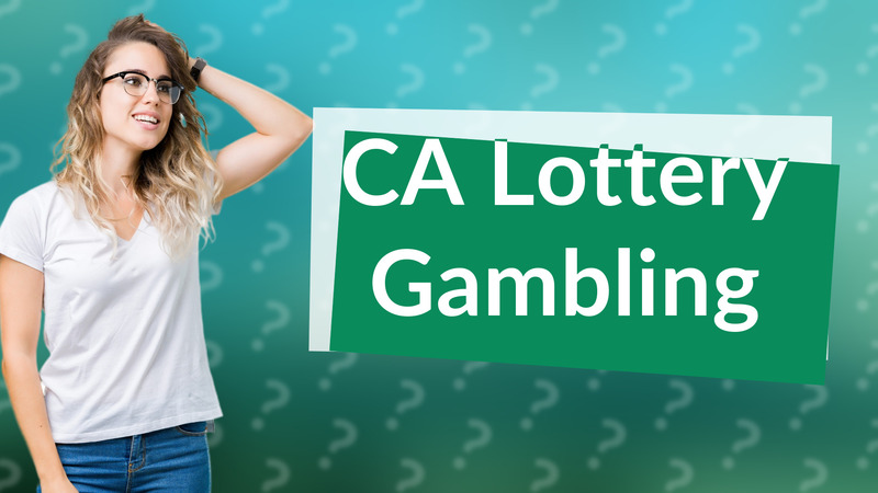 CA Lottery Gambling