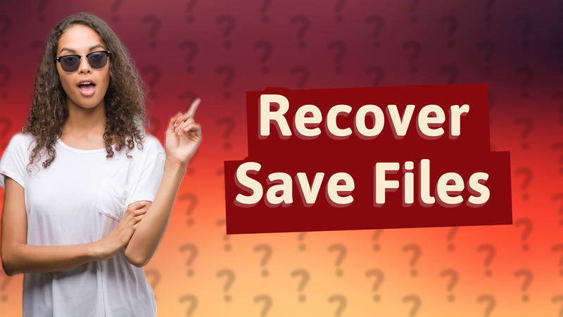 Recover Save Files
