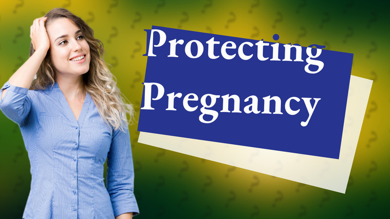 Protecting Pregnancy