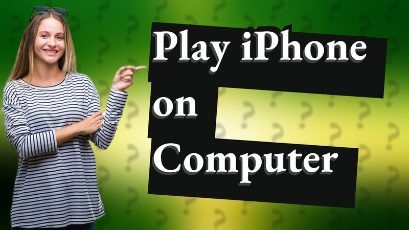 Play iPhone on Computer