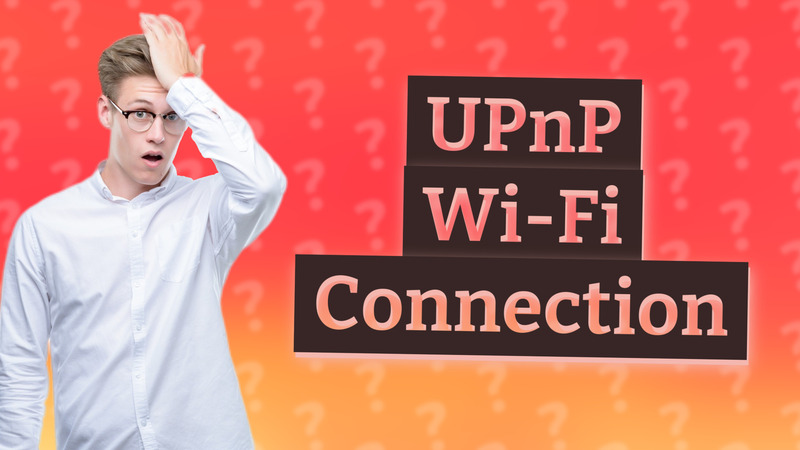 UPnP Wi-Fi Connection