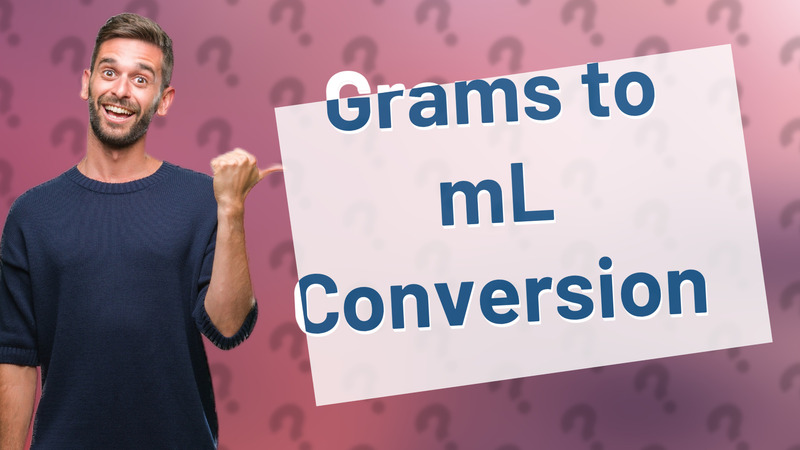 Grams to mL Conversion