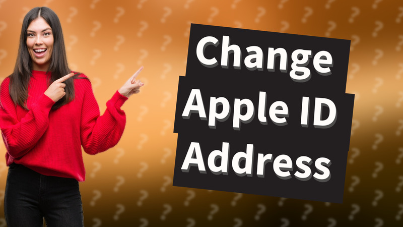 Change Apple ID Address