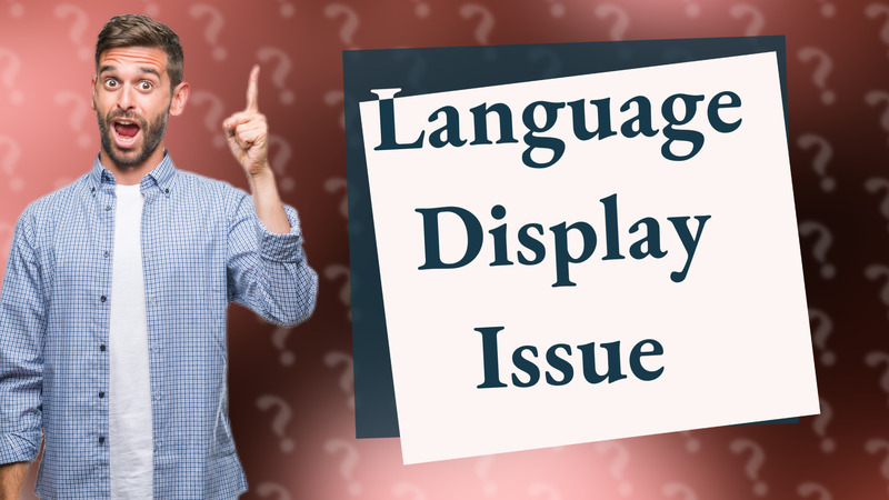 Language Display Issue