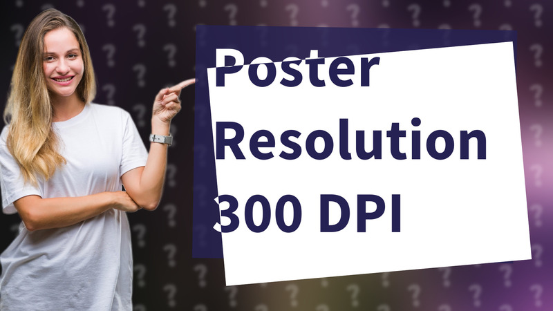 Poster Resolution 300 DPI