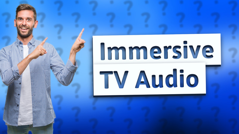 Immersive TV Audio